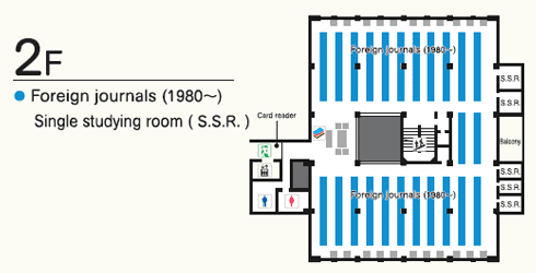 2F:Foreign journals(1980-), Single studying room(S.S.R)